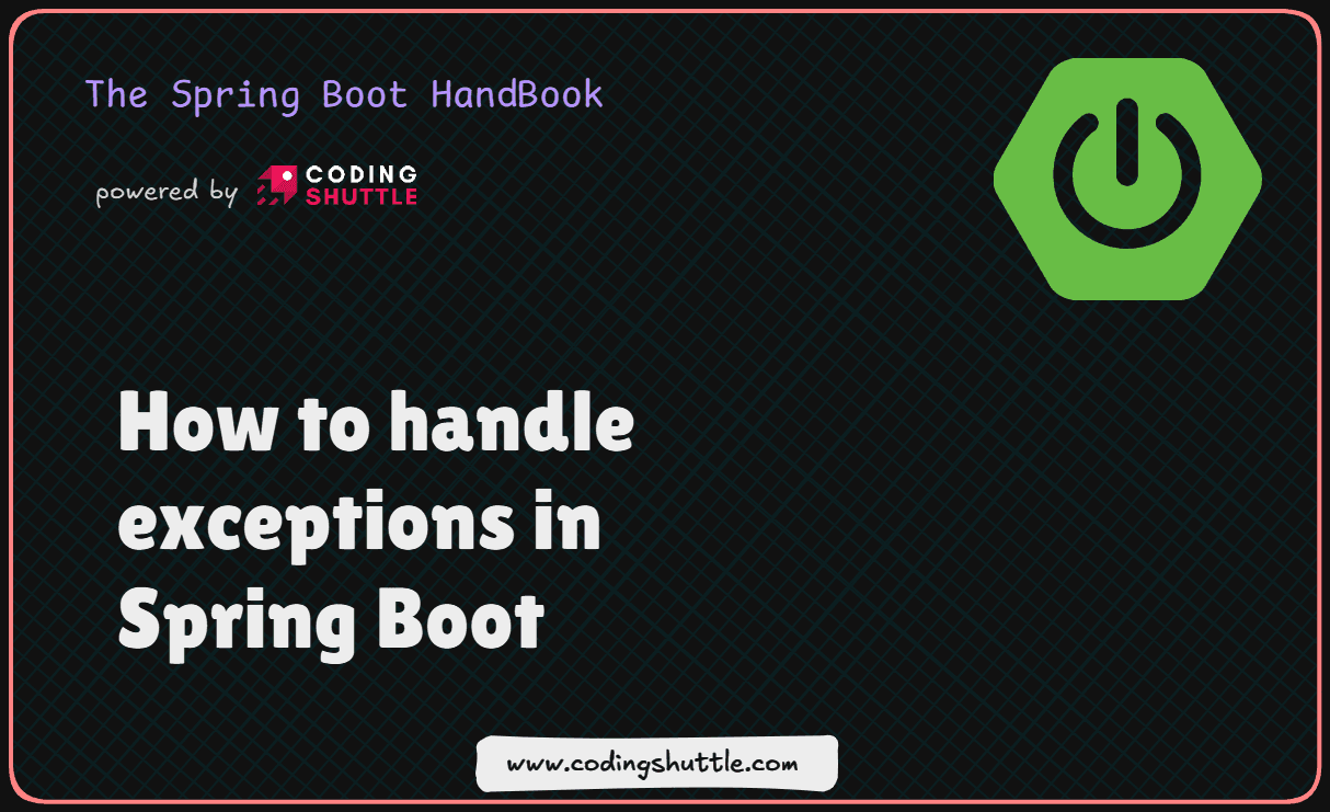 How to handle exceptions in Spring Boot