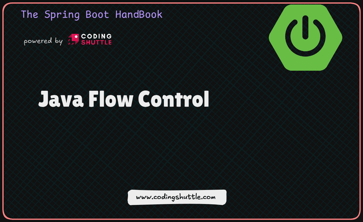 Java Flow Control: A guide to understand the If-else and Loops in Java