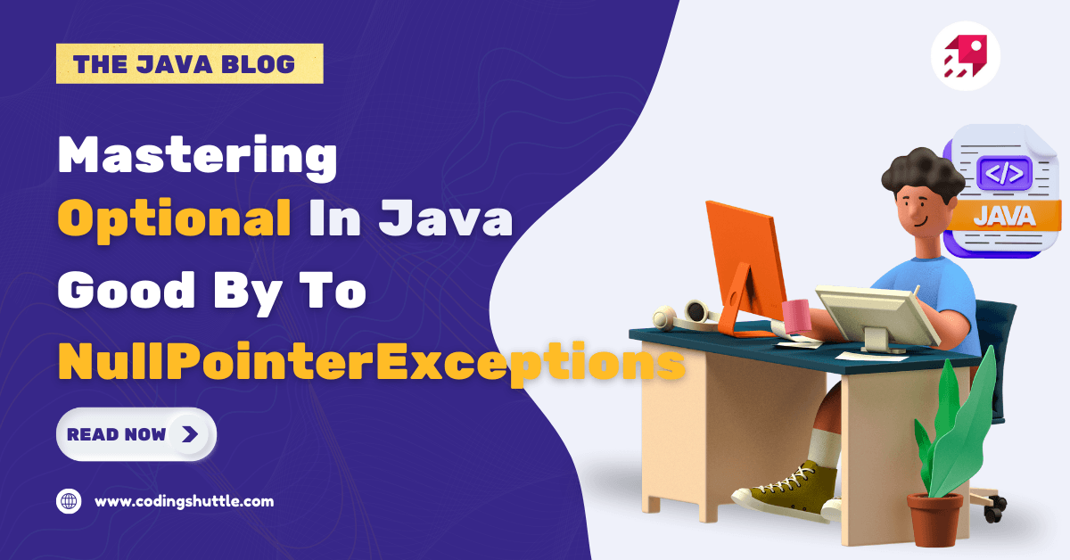 Mastering Optional in Java: Avoid NullPointerExceptions with Best Practices