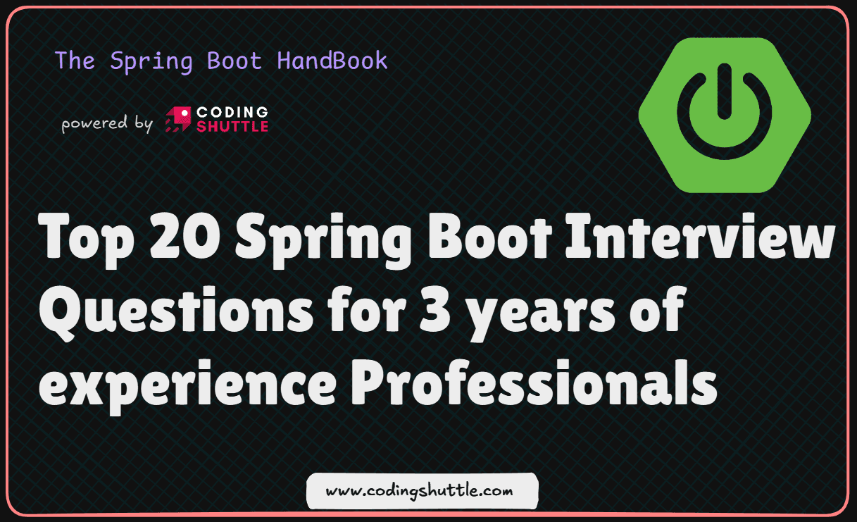 Top 20 Spring Boot Interview Questions for 3 years of experience Professionals