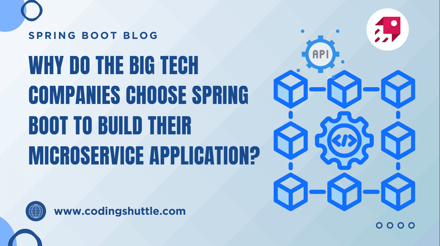 Why do the big tech companies choose Spring Boot to build their Microservice Application?